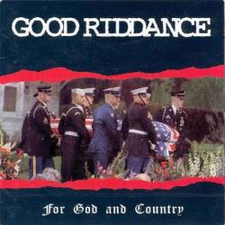 Good Riddance : For God and Country